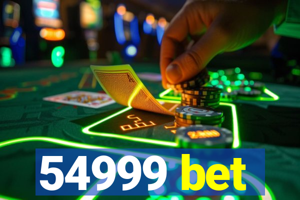 54999 bet